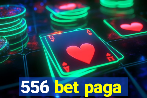 556 bet paga